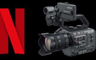 索尼FX6获得Netflix认证 A7S3含恨