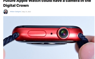 苹果Apple Watch正在研究加入摄像头，或将支持手表拍摄与视频通话